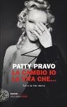Patty Pravo - La cambio io la vita che... Tutta la mia storia