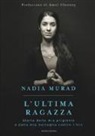 Jenna Krajeski, Nadia Murad - L'ultima ragazza. Storia della mia prigionia e della mia battaglia contro l'Isis