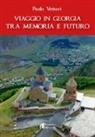 Paolo Vettori - Viaggio in Georgia tra memoria e futuro