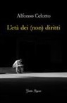 Alfonso Celotto - L'età dei (non) diritti