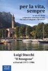Luigi Stucchi - Per la vita, sempre. «Il Resegone», editoriali 1973-1986
