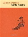 Allan Gurganus - Santo mostro