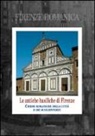 Aldo Favini, Alessandro Naldi, Sara Rinaldi - Firenze romanica. Le più antiche chiese della città, del suburbio e del contado circostante a nord dell'Arno. Storia, architettura, decorazione