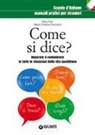 Elisa Ferri, M. Cristina Peccianti, M. Chiacchiera, Moreno Chiacchiera - Come si dice? Imparare a comunicare in tutte le situazioni della vita quotidiana