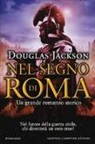 Douglas Jackson - Nel segno di Roma