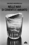 Vincenzo Monfregola - Nelle navi di cemento e amianto