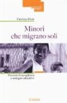 Fabrizio Pizzi - Minori che migrano da soli. Percorsi di accoglienza e sostegno educativo