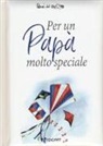 Pam Brown, J. Clarke, H. Exley - Per un papà molto speciale