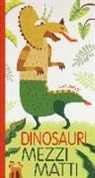 Agnese Baruzzi - Dinosauri mezzi matti