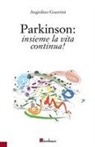 Angiolino Guerrini - Parkinson: insieme la vita continua