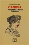 Maxwell Teitel Paule - Canidia. La prima strega di Roma