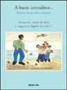 Fiorenza Giorgi, D. Gambetta, Dino Gambetta - A buon intenditor... Proverbi, modi di dire e saggezza ligure