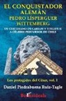 Daniel Piedrabuena Ruiz-Tagle, Daniel Piedrabuena Ruiz-Tagle - El conquistador aleman Pedro Lisperguer Wittemberg