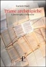 Rachele Bindi, S. Mazzei, Stefano Mazzei - Trame archetipiche. Libroterapia e benessere