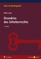 Peter Lutz - Grundriss des Urheberrechts