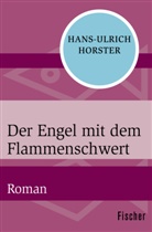 Hans-Ulrich Horster - Der Engel mit dem Flammenschwert