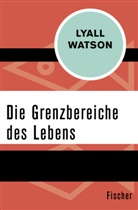 Lyall Watson - Die Grenzbereiche des Lebens