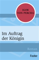 Igor Percha, Igor von Percha - Im Auftrag der Königin