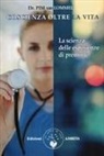 Pim van Lommel - Coscienza oltre la vita. La scienza delle esperienze di premorte
