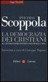 Pietro Scoppola, G. Tognon - La democrazia dei cristiani. Il cattolicesimo politico nell'Italia unita