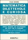 Italo Ghersi - Matematica dilettevole e curiosa