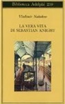Vladimir Nabokov - La vera vita di Sebastian Knight
