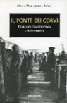Maria Massariello Arata - Il ponte dei corvi. Diario di una deportata a Ravensbrück
