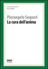 Pierangelo Sequeri - La cura dell'anima. La cura responsabile