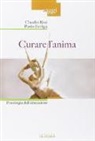 Paolo Ferliga, Claudio Risé - Curare l'anima. Psicologia dell'educazione