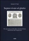 Serena Di Nepi - Sopravvivere al ghetto. Per una storia sociale della comunità ebraica nella Roma del Cinquecento