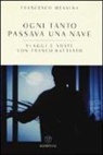 Franco Battiato, Francesco Messina - Ogni tanto passava una nave. Viaggi e soste con Franco Battiato