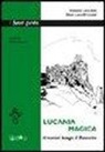 G. Luca Ercolani, Donato Loscalzo - Lucania magica. Itinerari lungo il Basento