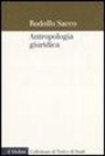 RODOLFO SACCO - Antropologia giuridica. Contributo ad una macrostoria del diritto
