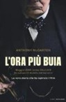 Anthony McCarten - L' ora più buia. Maggio 1940: come Churchill ha salvato il mondo dal baratro