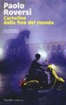 Paolo Roversi - Cartoline dalla fine del mondo. La nuova indagine di Enrico Radeschi