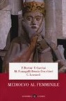 Ferruccio Bertini, Franco Cardini, Mariateresa Fumagalli Beonio Brocchieri, Claudio Leonardi - Medioevo al femminile