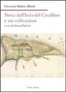 Giovanni E. Alberti, A. Padovan - Storia dell'isola del Cavallino e sue coltivazioni