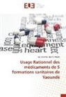 Rose Abondo Ngono Mballa - Usage Rationnel des médicaments de 5 formations sanitaires de Yaoundé