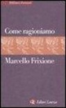 Marcello Frixione - Come ragioniamo