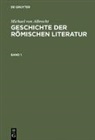 Michael von Albrecht - Geschichte der römischen Literatur