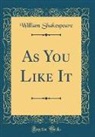 William Shakespeare - As You Like It (Classic Reprint)