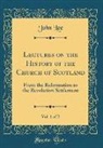 John Lee - Lectures on the History of the Church of Scotland, Vol. 1 of 2