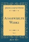 Johann Gottfried Herder - Ausgewählte Werke, Vol. 2 (Classic Reprint)