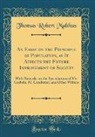 Thomas Robert Malthus - An Essay on the Principle of Population, as It Affects the Future Improvement of Society