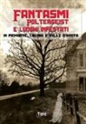 Olivier Amina - Fantasmi, poltergeist e luoghi infestati. In piemonte, Liguria e Valle d'Aosta