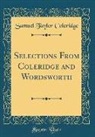 Samuel Taylor Coleridge - Selections From Coleridge and Wordsworth (Classic Reprint)