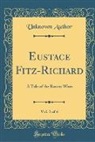Unknown Author - Eustace Fitz-Richard, Vol. 3 of 4