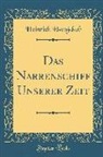 Heinrich Hansjakob - Das Narrenschiff Unserer Zeit (Classic Reprint)