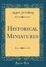 August Strindberg - Historical Miniatures (Classic Reprint)
