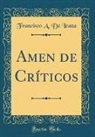 Francisco A. De Icaza - Amen de Críticos (Classic Reprint)